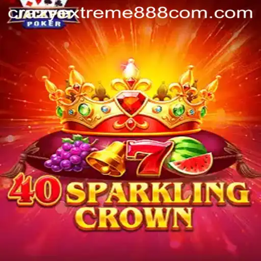 Exploring the Thrills of 40SparklingCrown and Crazy Extreme 888
