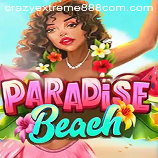 Exploring the Thrills of ParadiseBeach: A Dive into the World of Crazy Extreme 888